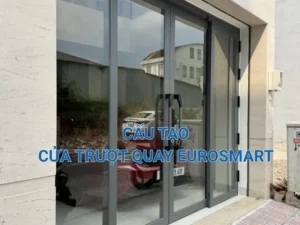 CỬA TRƯỢT QUAY cau tao cua truot quay eurosmart